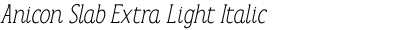 Anicon Slab Extra Light Italic